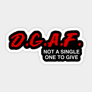 D.G.A.F. DGAF Not a Single One To Give Funny Saying Men Boys Sticker